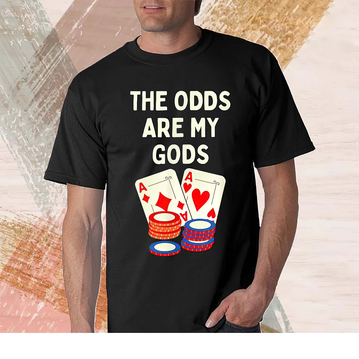 The Odds Are My Gods Poker Shirt The Odds Are My Gods Poker Shirt