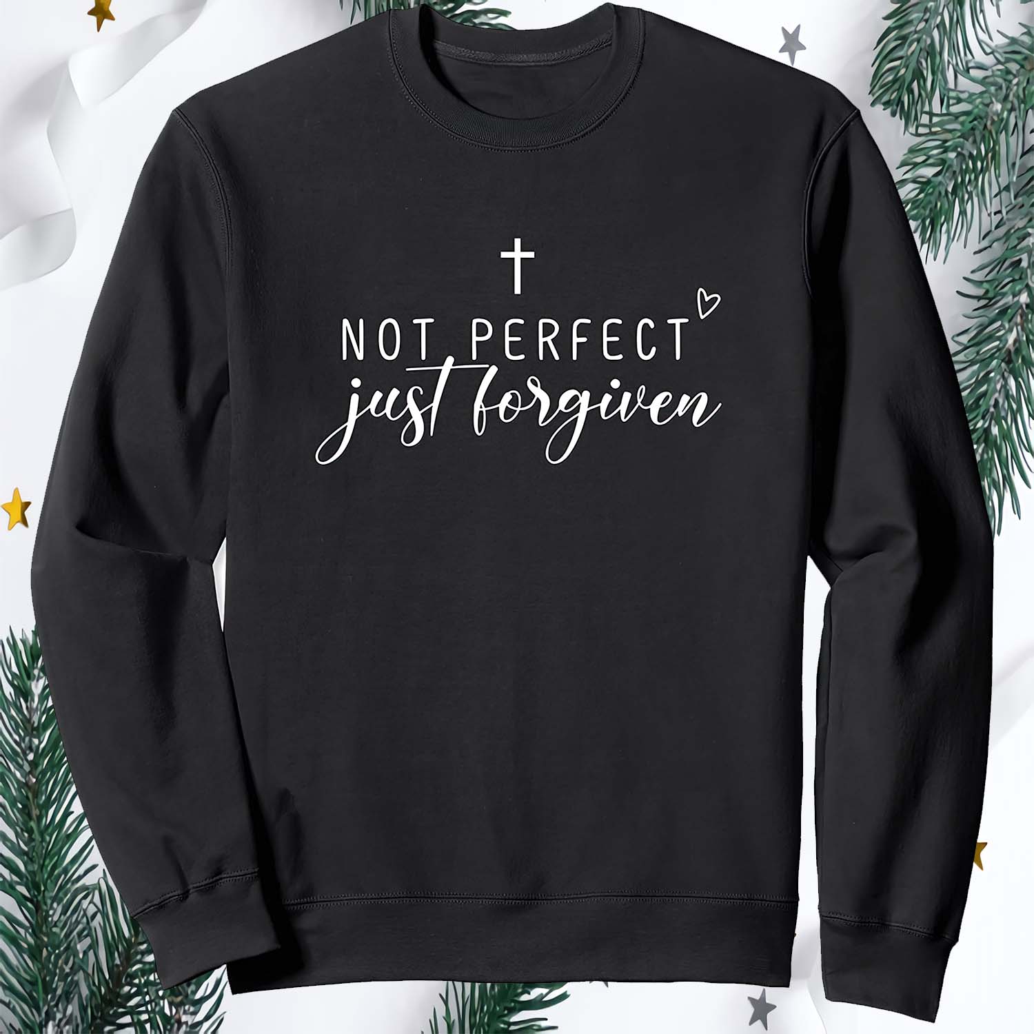 Not Perfect Just Forgiven Sweatshirt Not Perfect Just Forgiven Sweatshirt