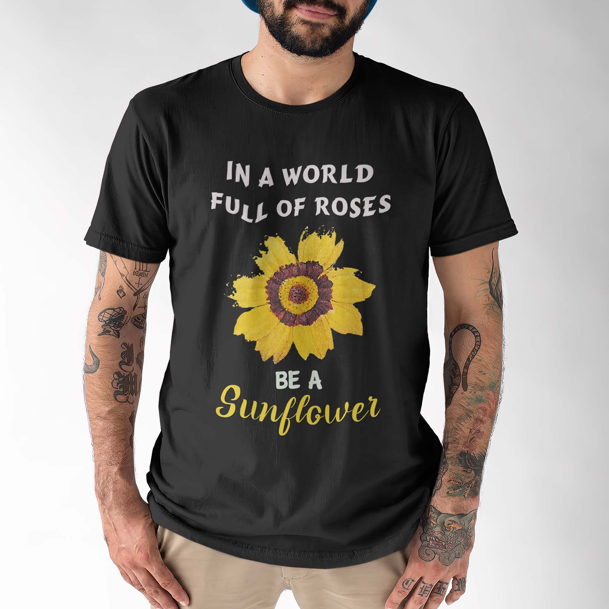 In A World Full Of Roses Be A Sunflower Shirt In A World Full Of Roses Be A Sunflower Shirt