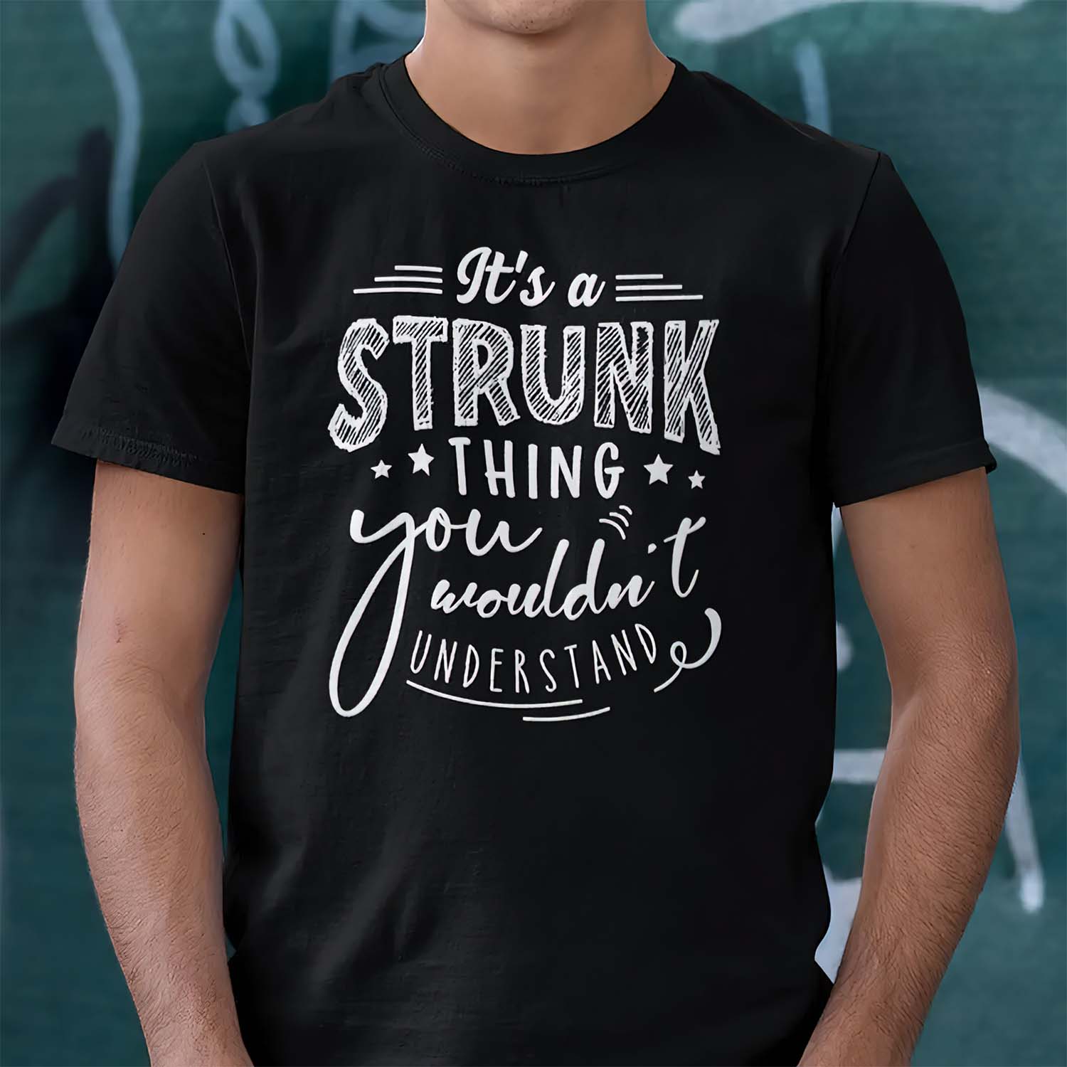 It’S A Strunk Thing You Wouldn’T Understand Shirt It’S A Strunk Thing You Wouldn’T Understand Shirt
