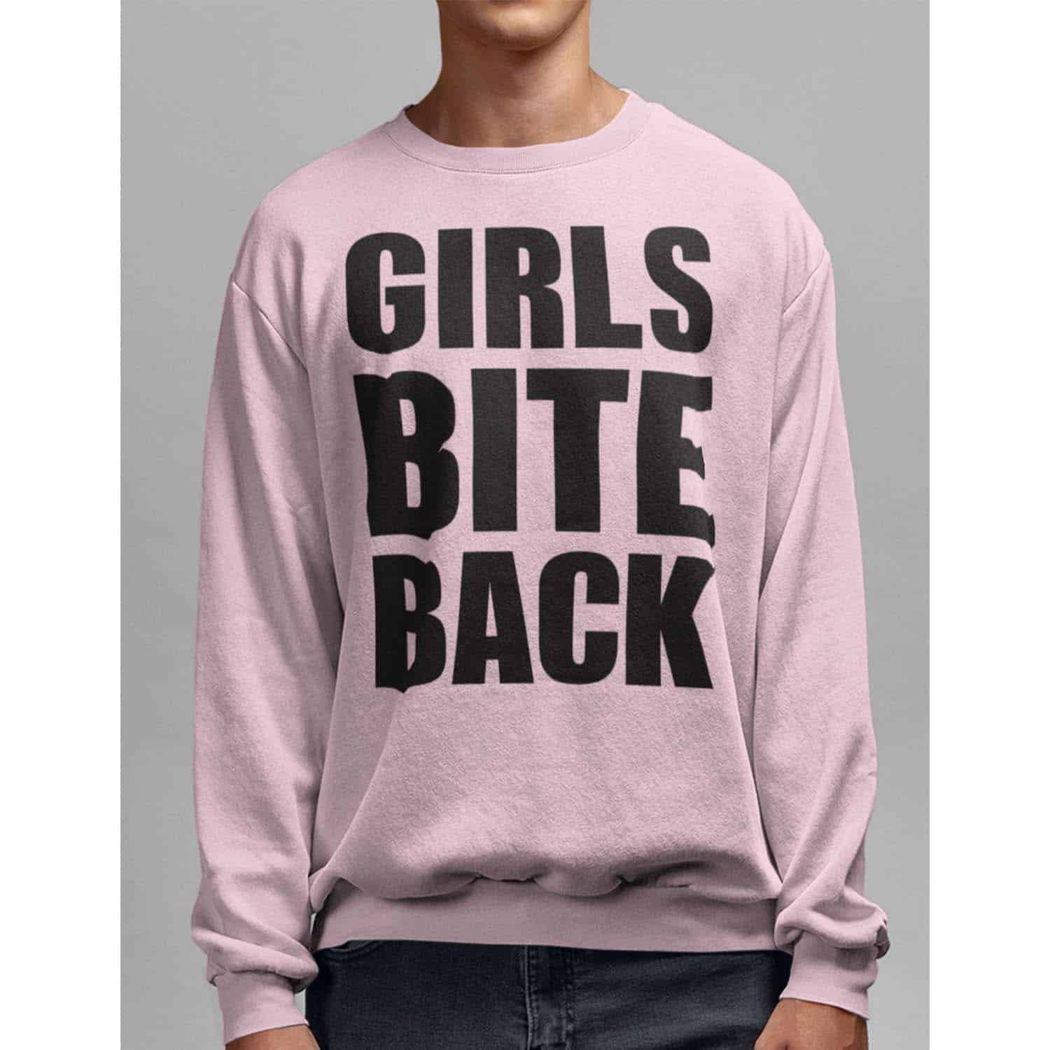 Girls Bite Back Sweatshirt Girls Bite Back Sweatshirt