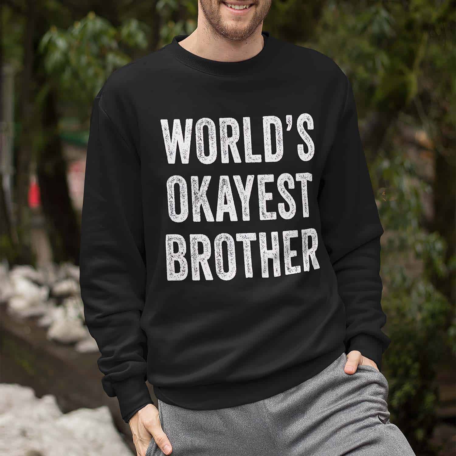World’S Okayest Brother Sweatshirt World’S Okayest Brother Sweatshirt