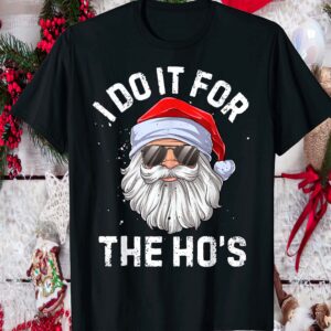 I Do It For The Ho’S Shirt