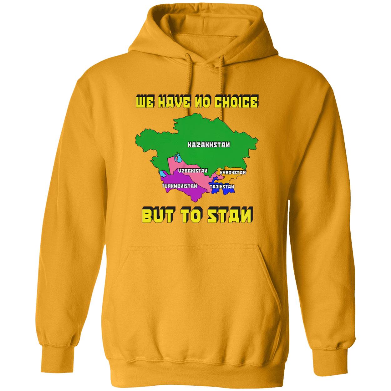 We Have No Choice But To Stay Shirt We Have No Choice But To Stay Shirt