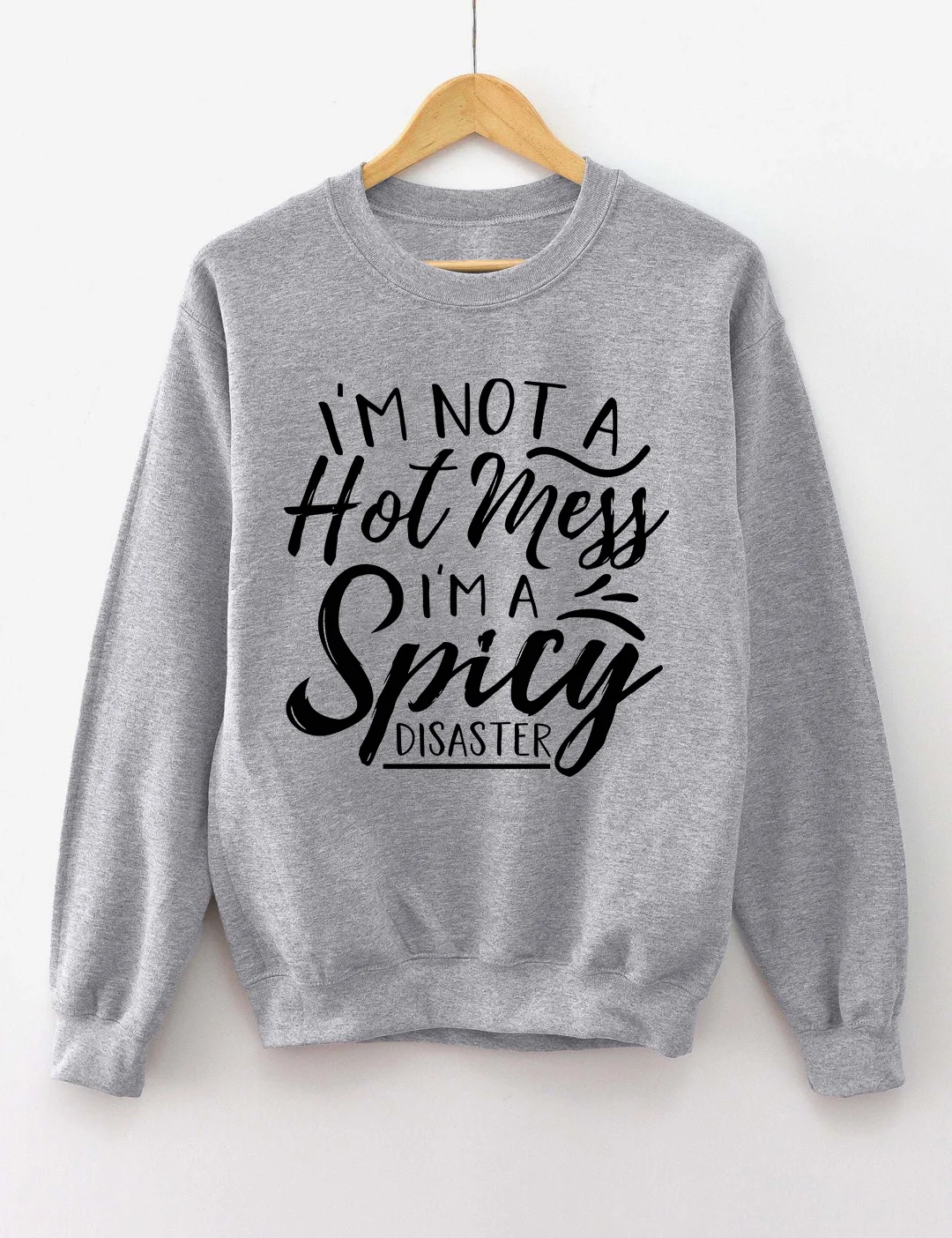 I’M Not A Hot Mess I’M A Spicy Disaster Shirt I’M Not A Hot Mess I’M A Spicy Disaster Shirt