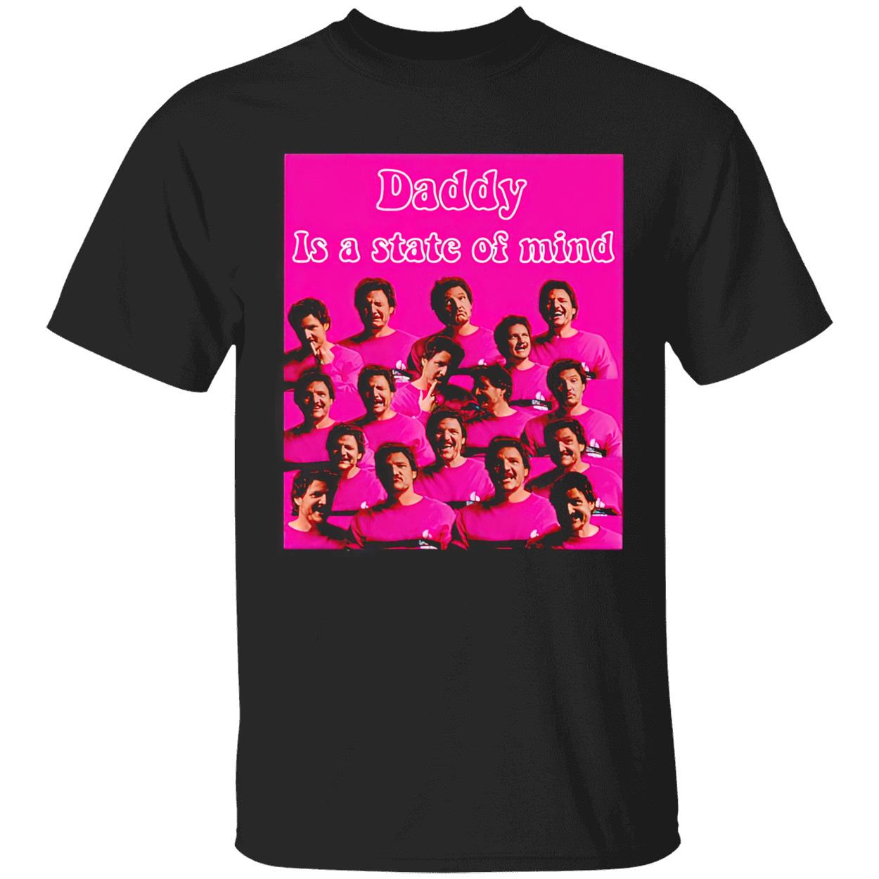 Daddy Is State Of Mind Pedro Pascal Pink Meme Shirt