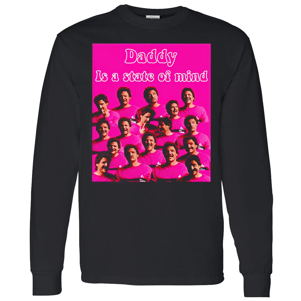 Daddy Is State Of Mind Pedro Pascal Pink Meme Shirt Daddy Is State Of Mind Pedro Pascal Pink Meme Shirt