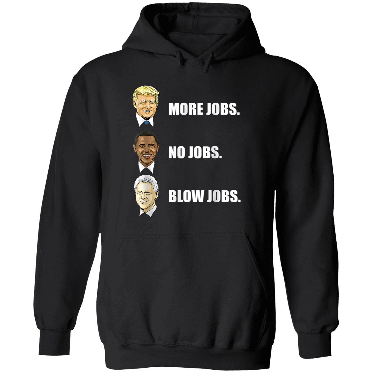 More Jobs No Jobs Blow Jobs Shirt More Jobs No Jobs Blow Jobs Shirt