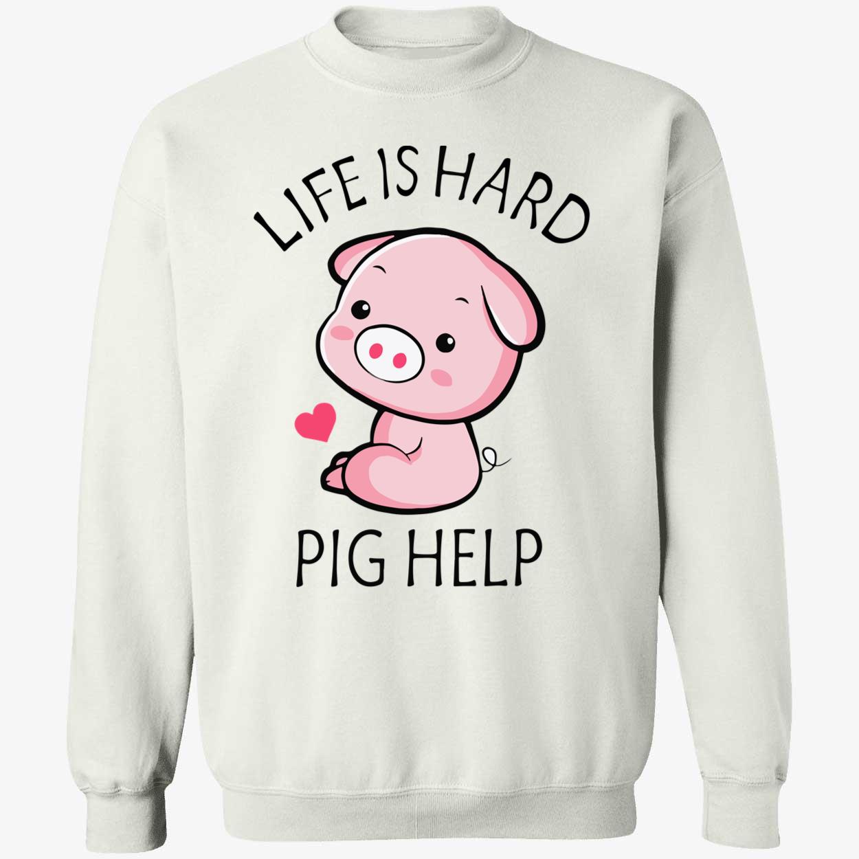 Life Is Hard Pig Help Shirt Life Is Hard Pig Help Shirt