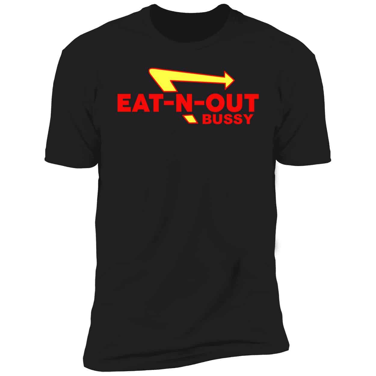 Eat N Out B*Ssy Shirt Eat N Out B*Ssy Shirt