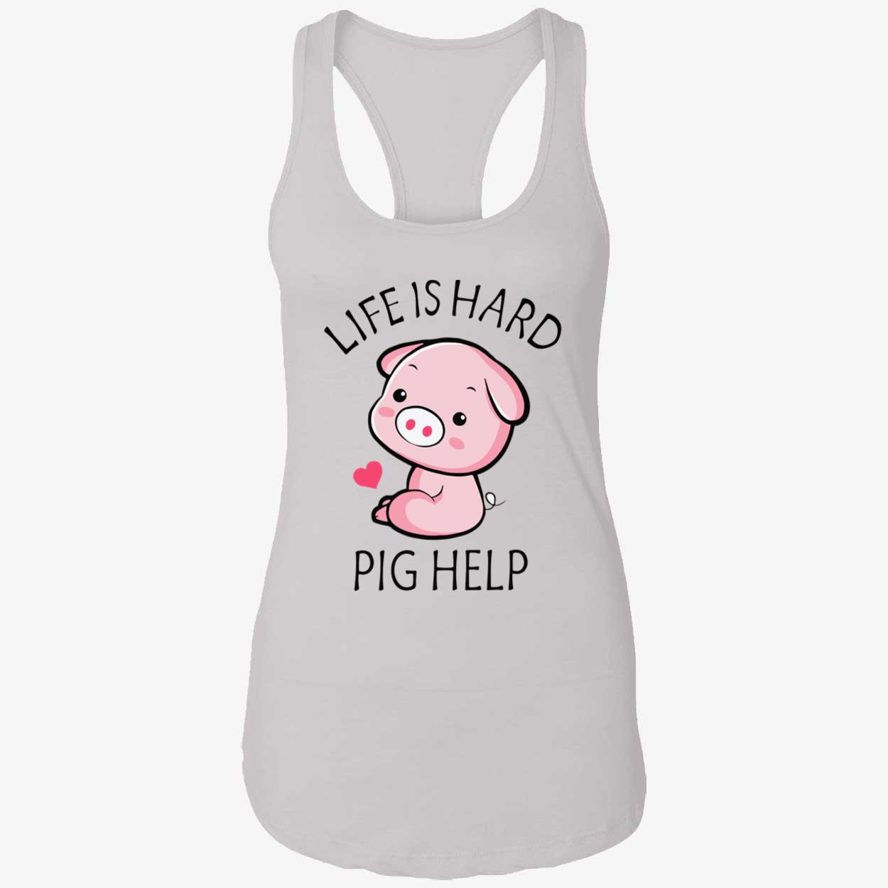Life Is Hard Pig Help Shirt Life Is Hard Pig Help Shirt