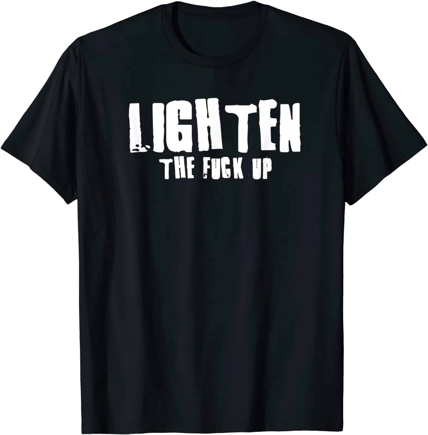 Lighter The Fuck Up Shirt Lighter The Fuck Up Shirt