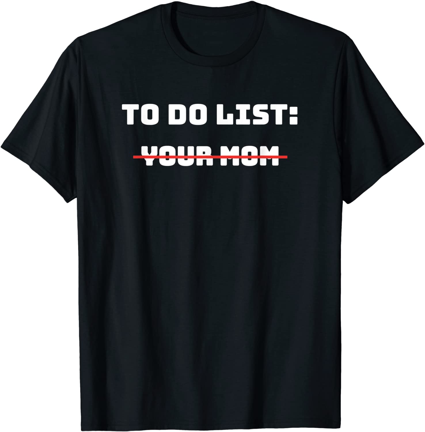 To Do List Your Mom Shirt To Do List Your Mom Shirt