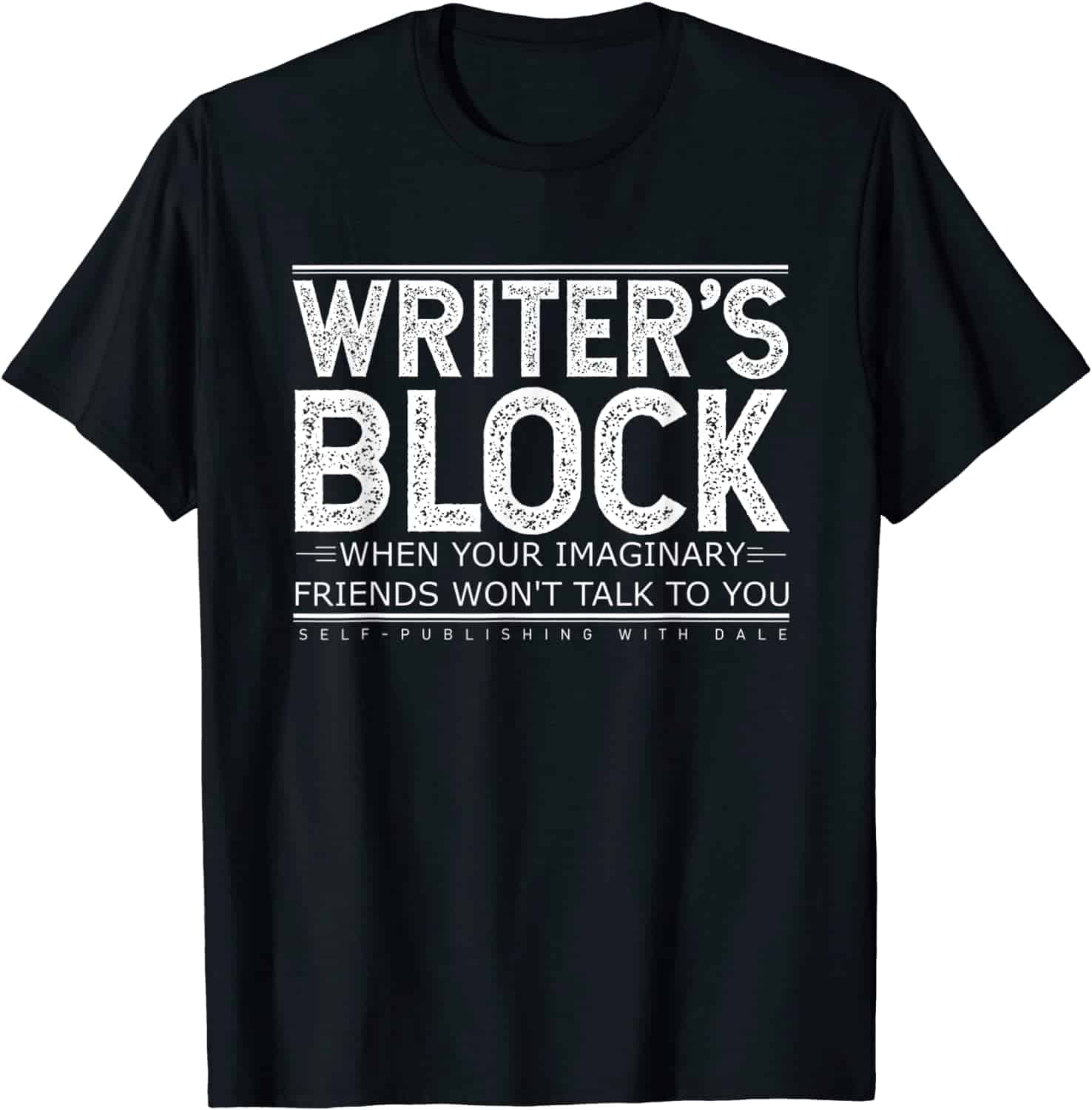 Writer’S Block When Your Imaginary Friends Won’T Talk To You Shirt Writer’S Block When Your Imaginary Friends Won’T Talk To You Shirt