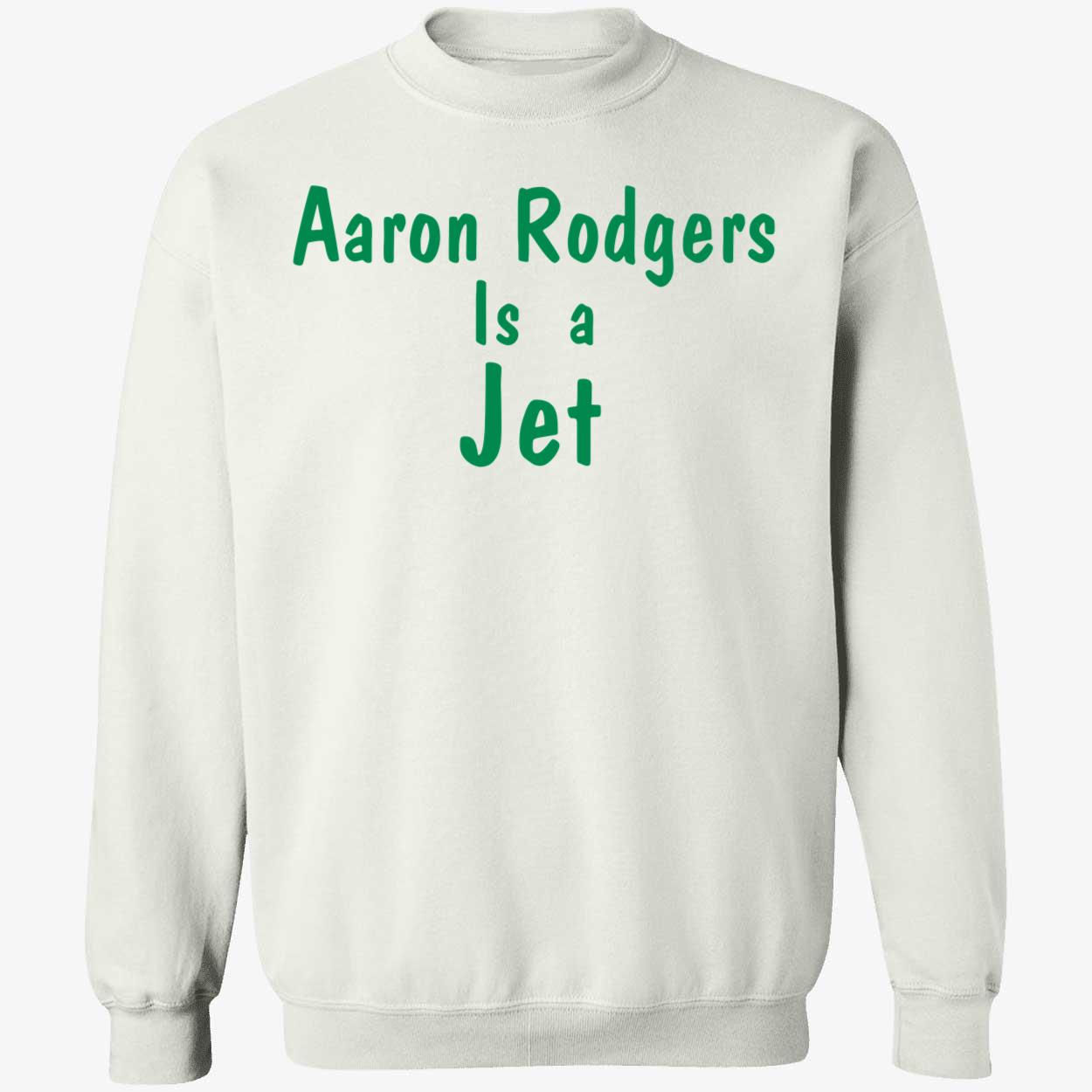 Aaron Rodgers Is A Jet Shirt Aaron Rodgers Is A Jet Shirt