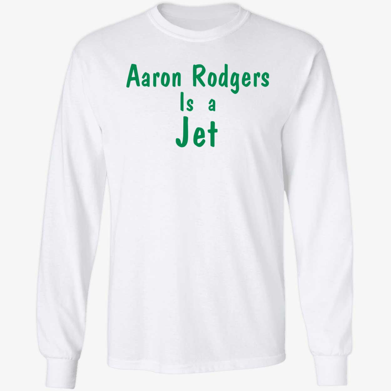 Aaron Rodgers Is A Jet Shirt Aaron Rodgers Is A Jet Shirt