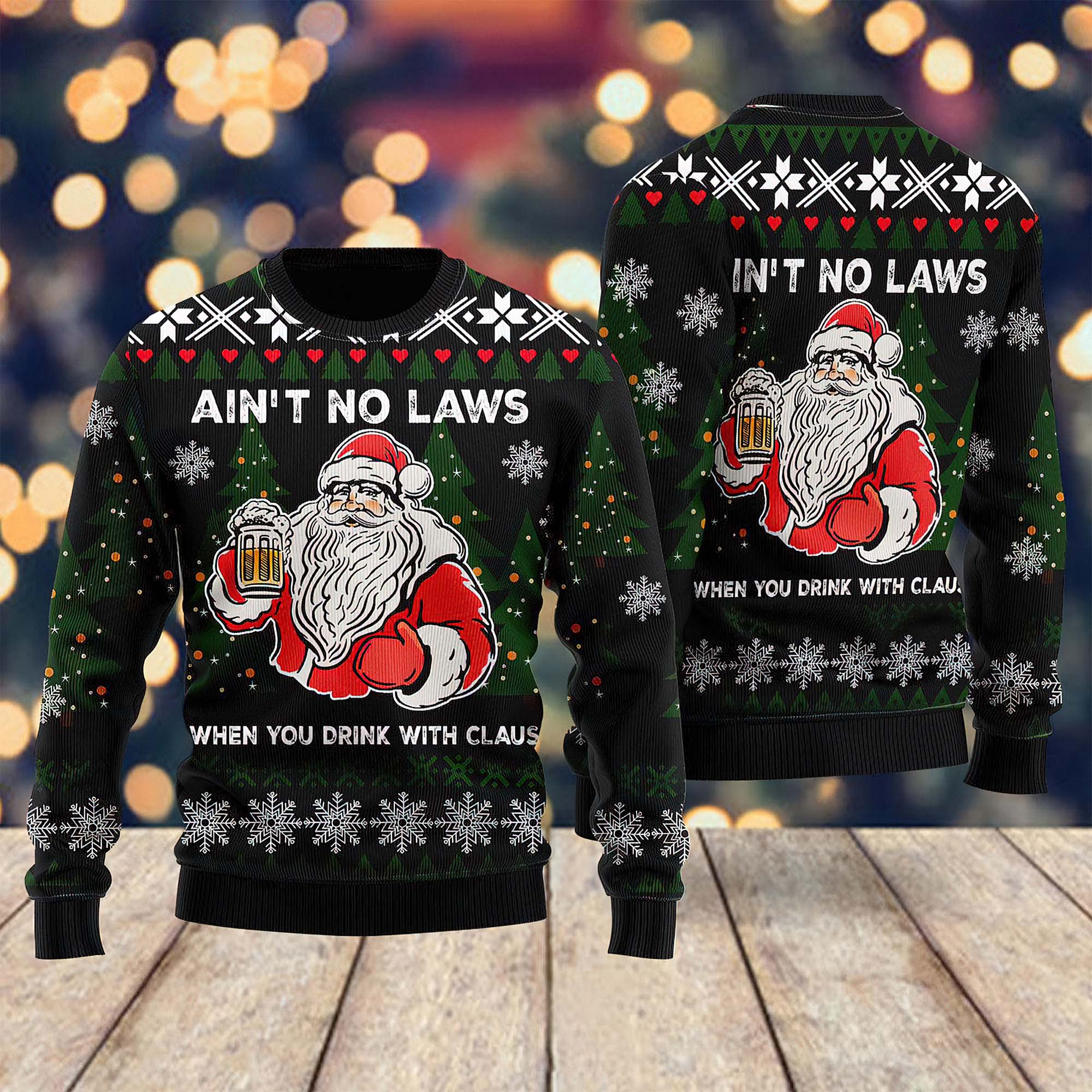 Ain’T No Laws When You Drink With Claus Ugly Christmas Sweater