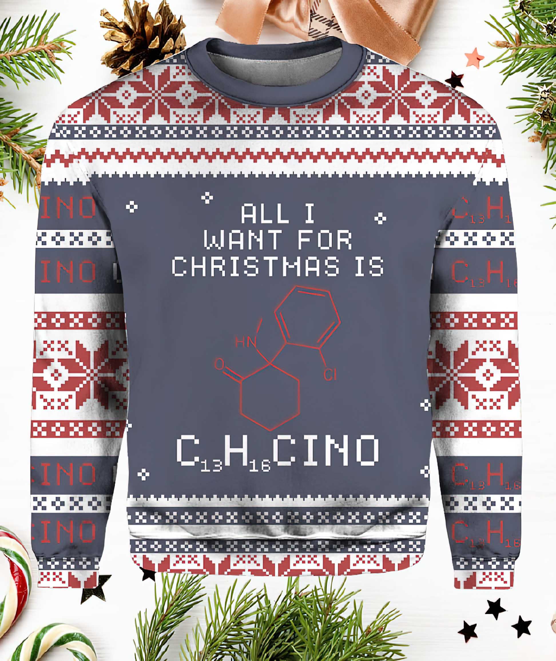 All I Want Christmas Is C13H16Cino Ugly Christmas Sweater All I Want Christmas Is C13H16Cino Ugly Christmas Sweater