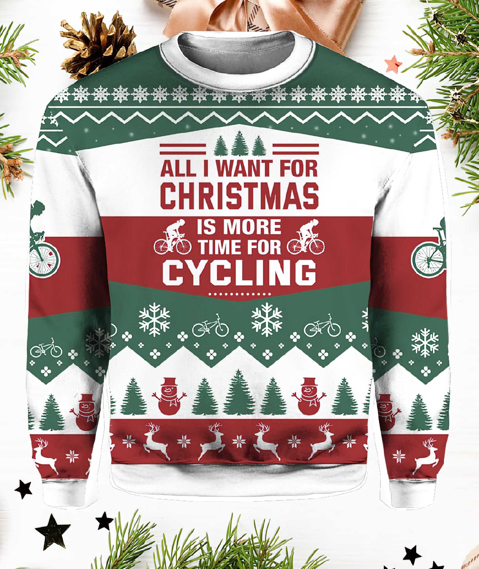 All I Want For Christmas Is Cycling Christmas Ugly Sweater