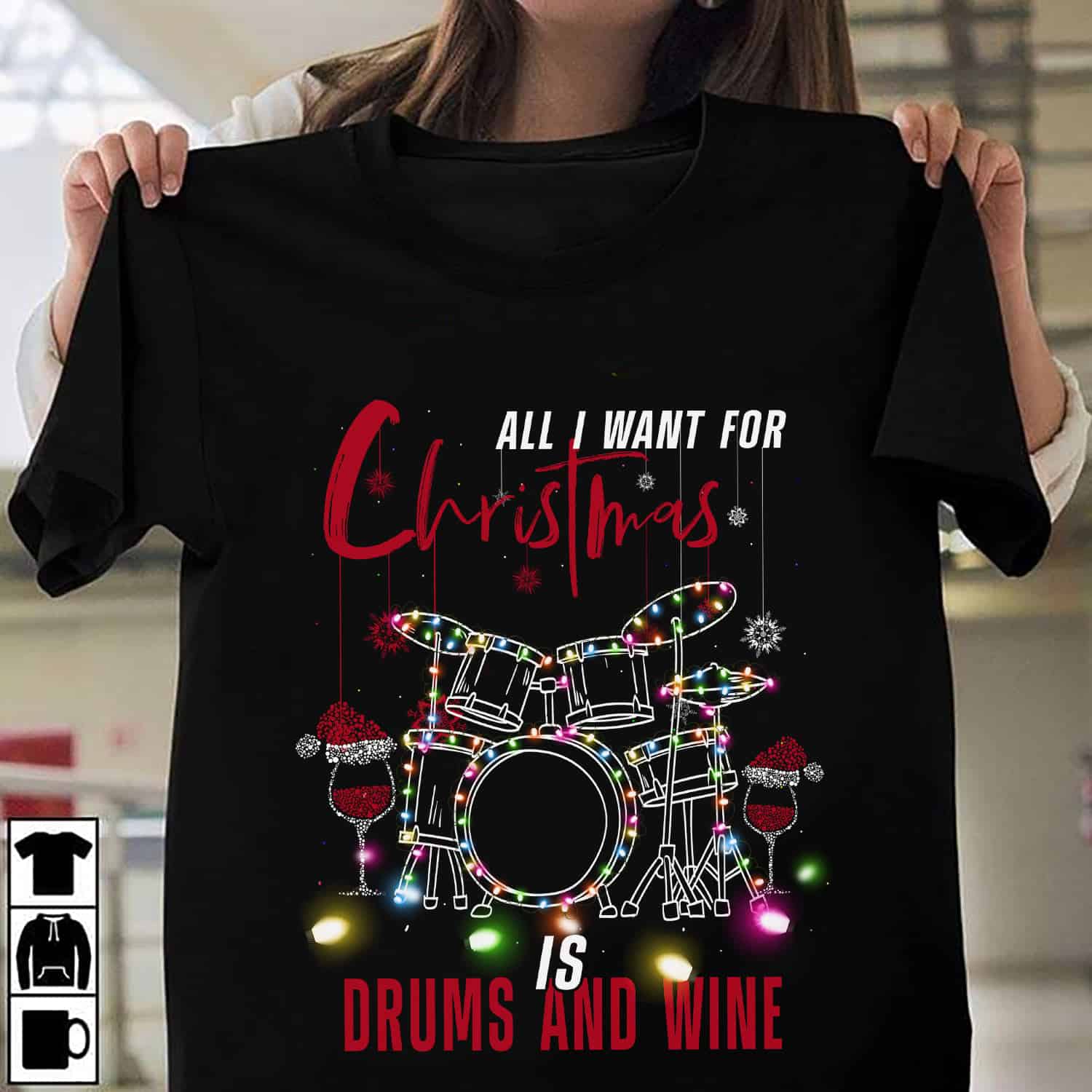 All I Want For Christmas Is Drums And Wine Shirt All I Want For Christmas Is Drums And Wine Shirt
