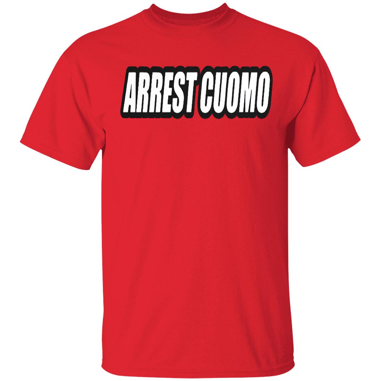 Arrest Cuomo Shirt Arrest Cuomo Shirt