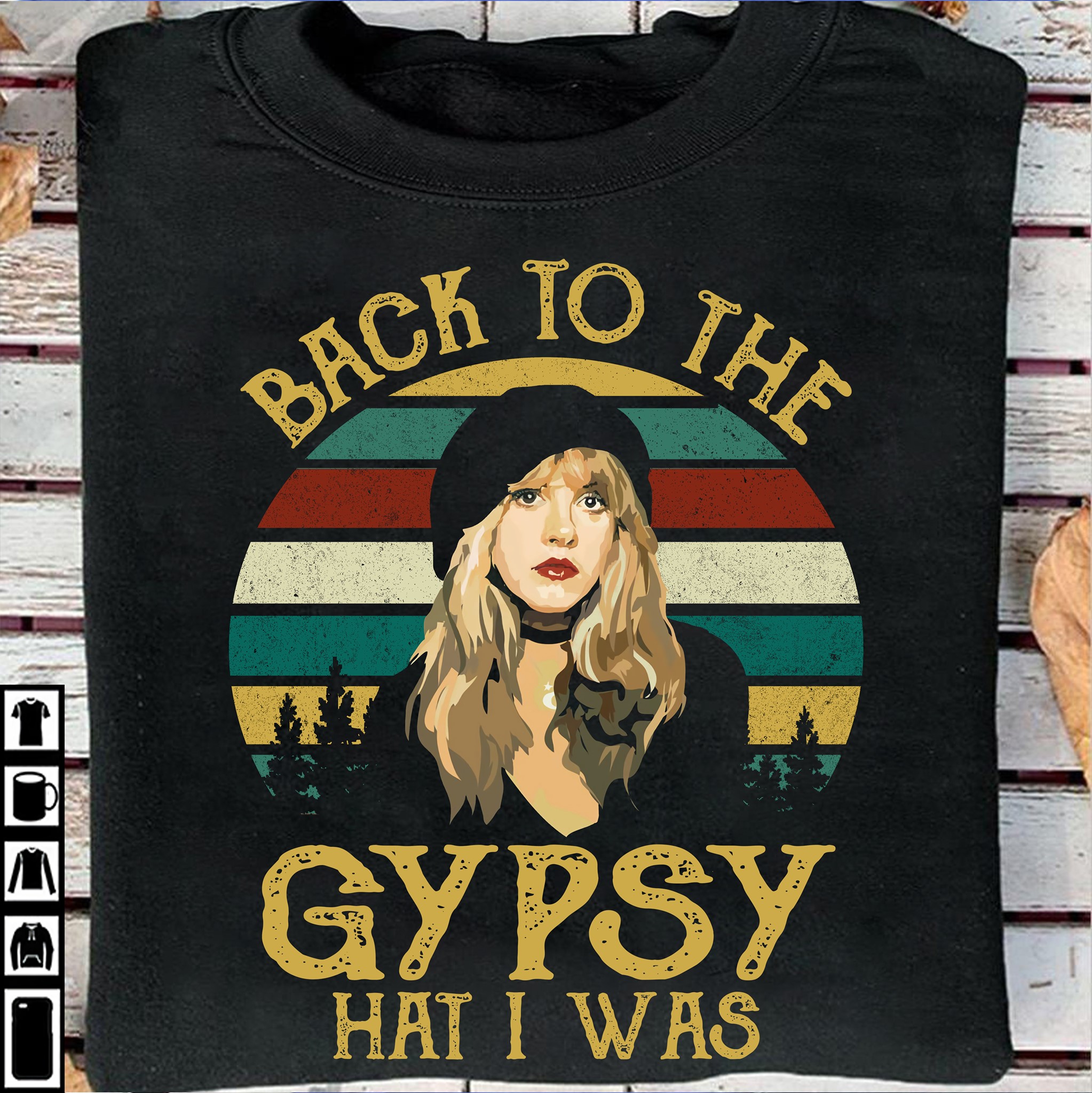 Back To The Gypsy Hat I Was Shirt Back To The Gypsy Hat I Was Shirt