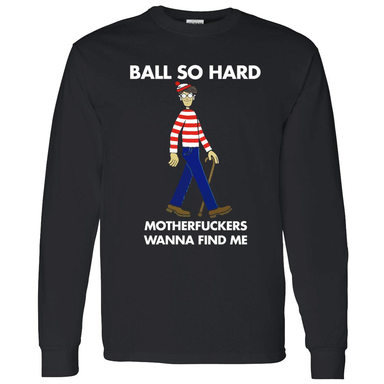 Ball So Hard Waldo Shirt Ball So Hard Waldo Shirt