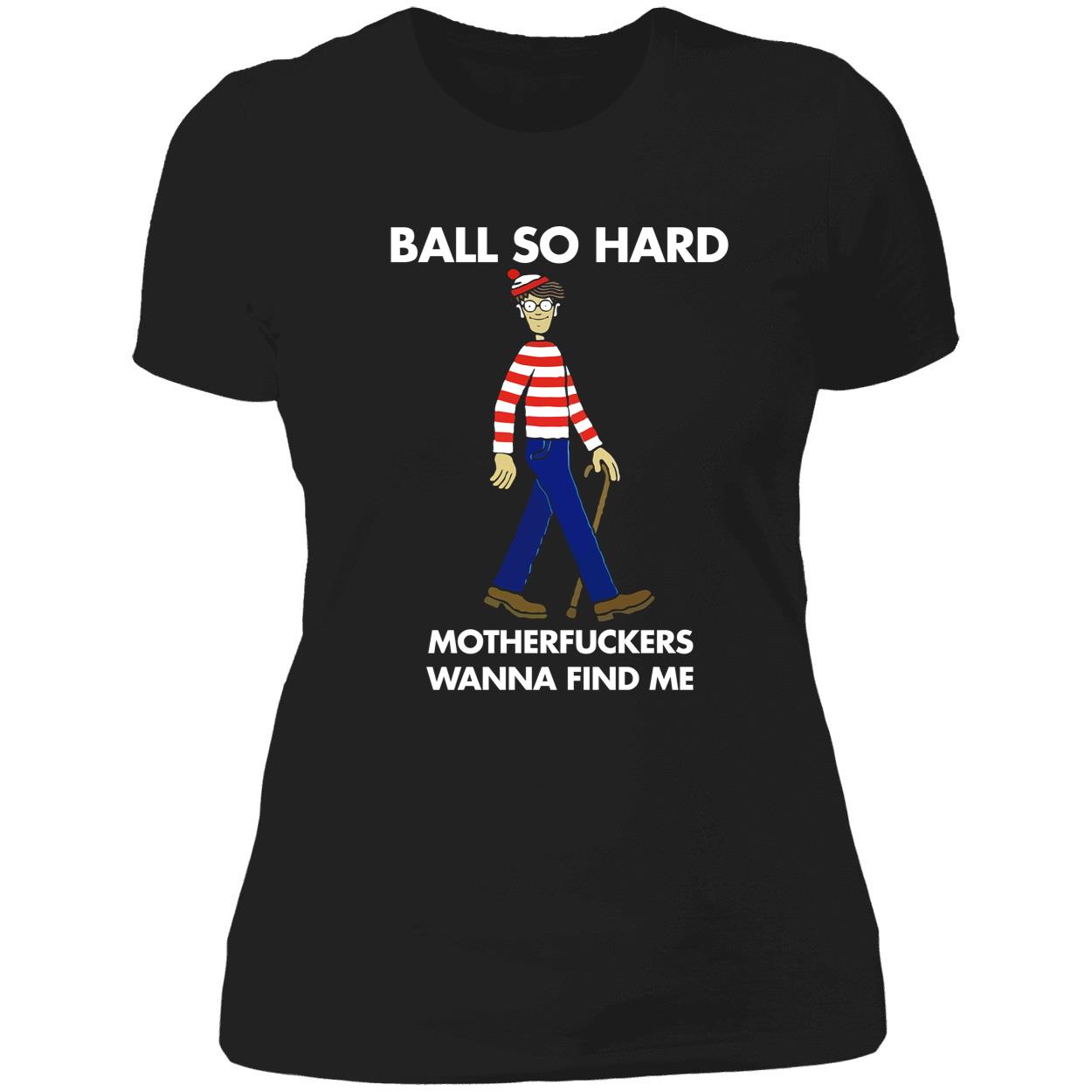 Ball So Hard Waldo Shirt Ball So Hard Waldo Shirt