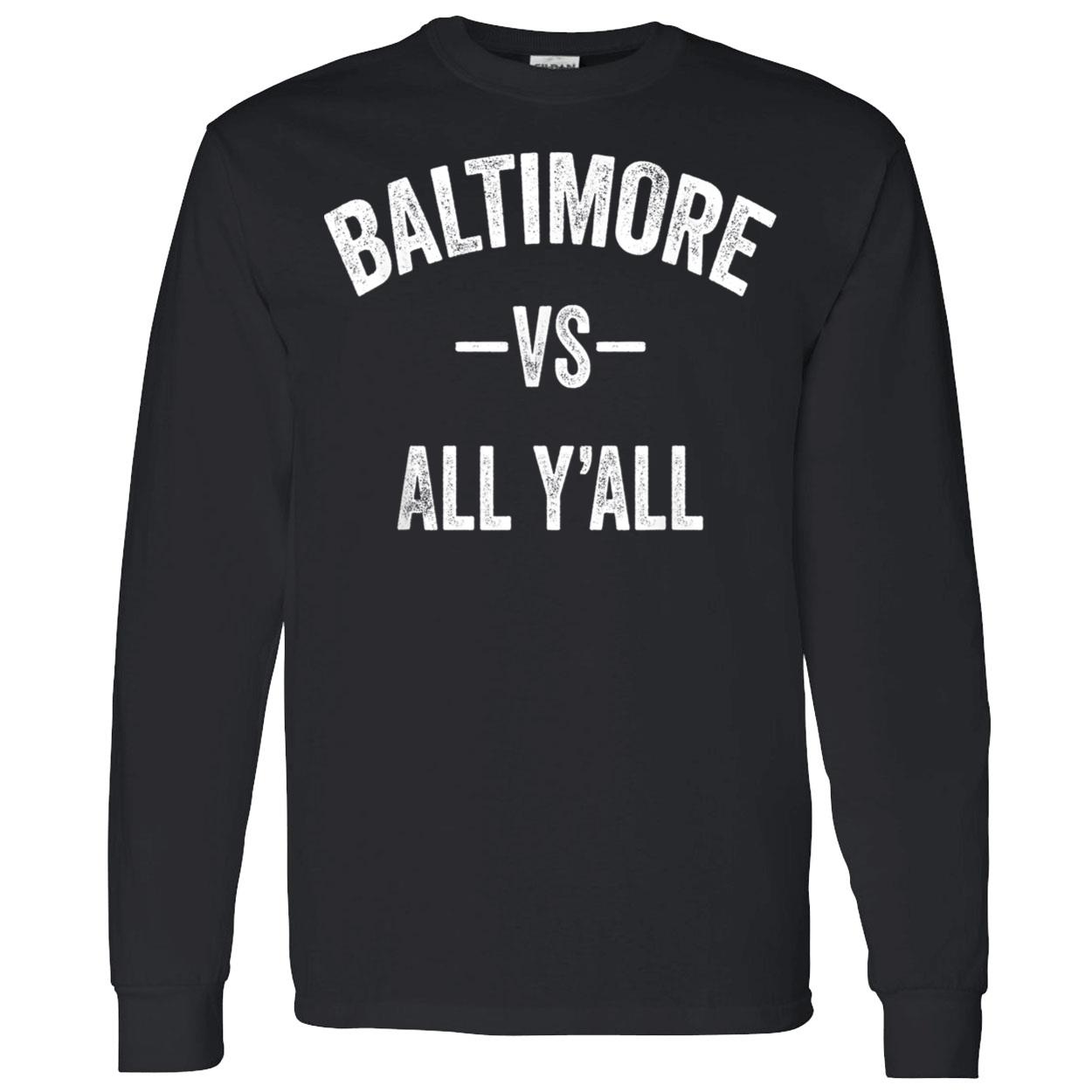 Baltimore Vs All Y’All Shirt Baltimore Vs All Y’All Shirt