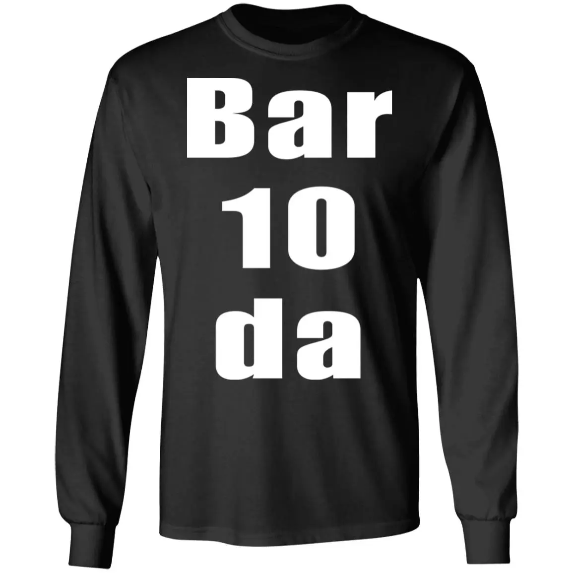 Bar 10 Da Shirt Bar 10 Da Shirt