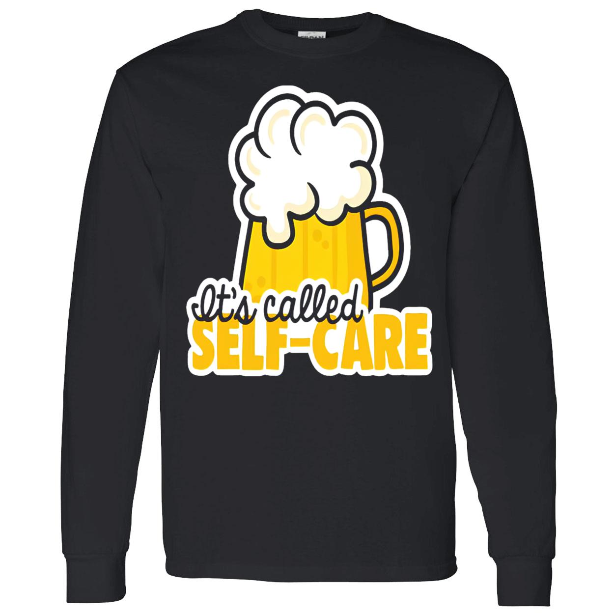Beer It’S Called Self Care Shirt Beer It’S Called Self Care Shirt