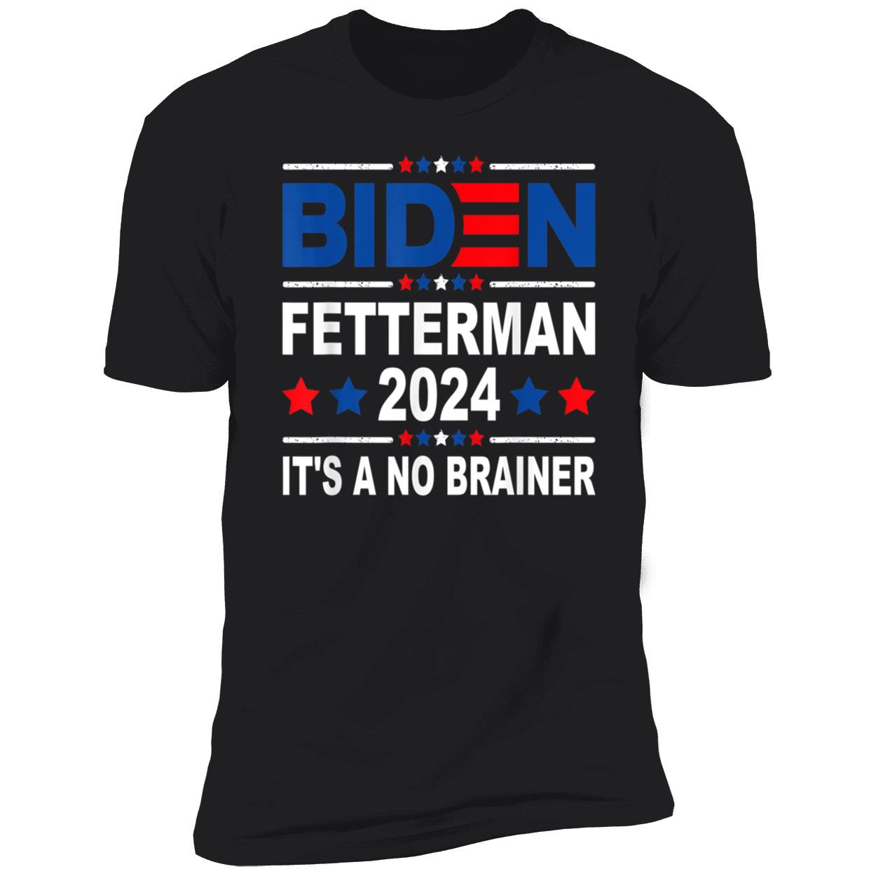 B*Den Fetterman 2024 It’S A No Brainer Shirt B*Den Fetterman 2024 It’S A No Brainer Shirt