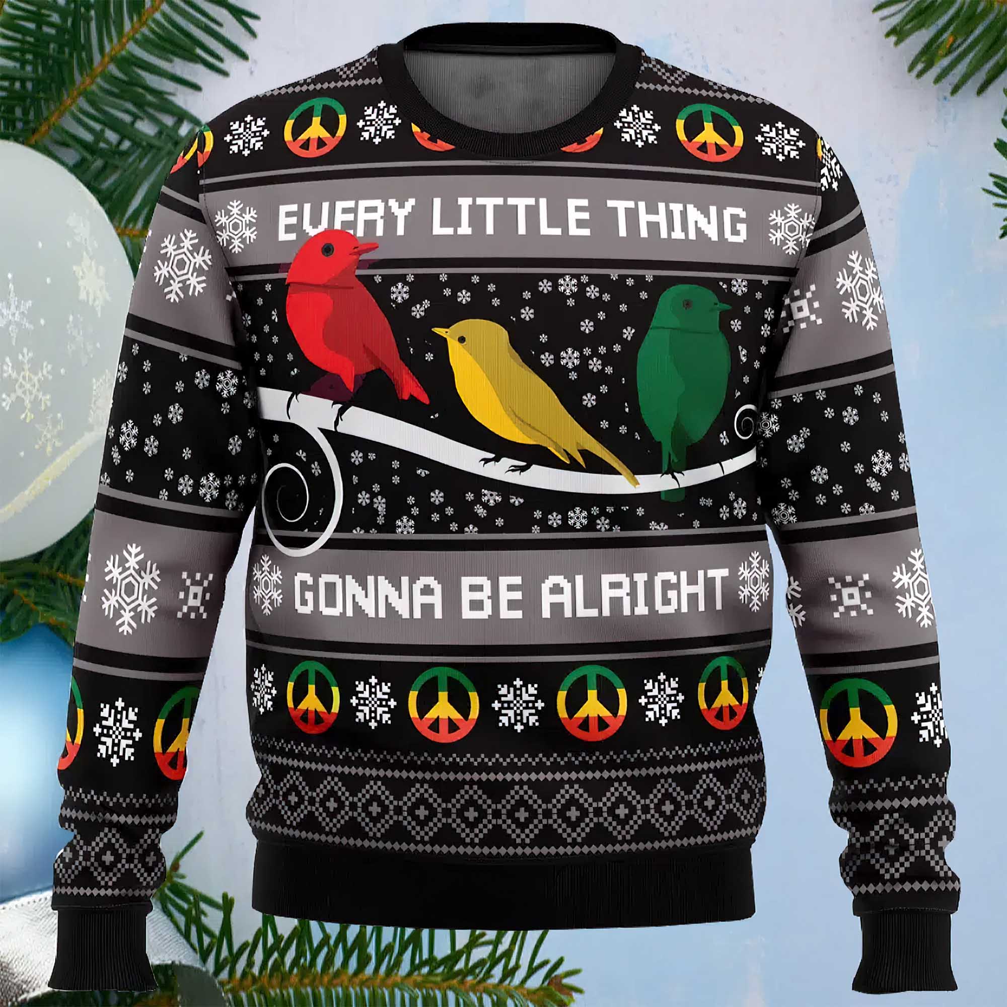 Birds Every Little Thing Gonna Be Alright Christmas Sweater Birds Every Little Thing Gonna Be Alright Christmas Sweater