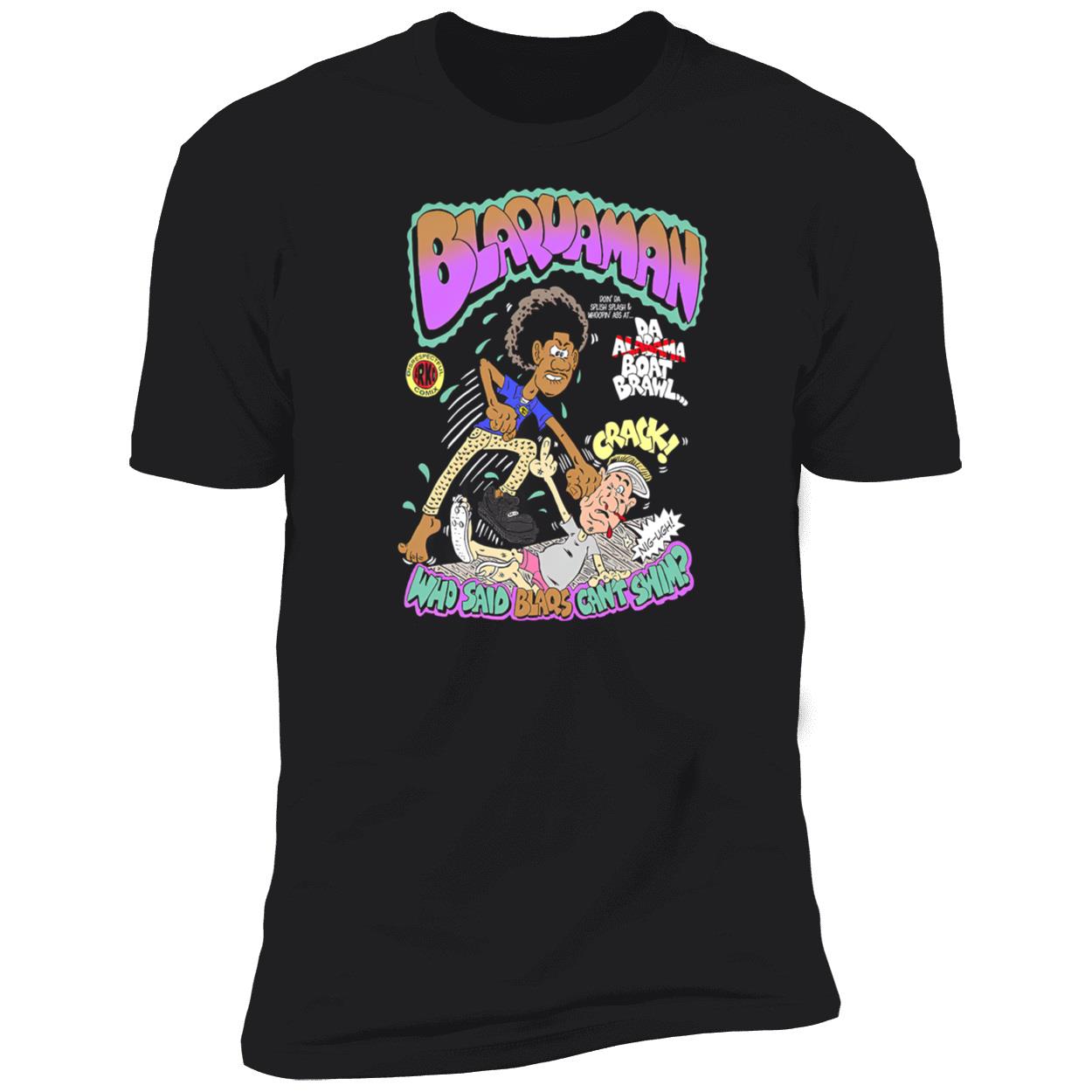 Blaquaman Who Said Blaqs Cant Swim Shirt Blaquaman Who Said Blaqs Cant Swim Shirt