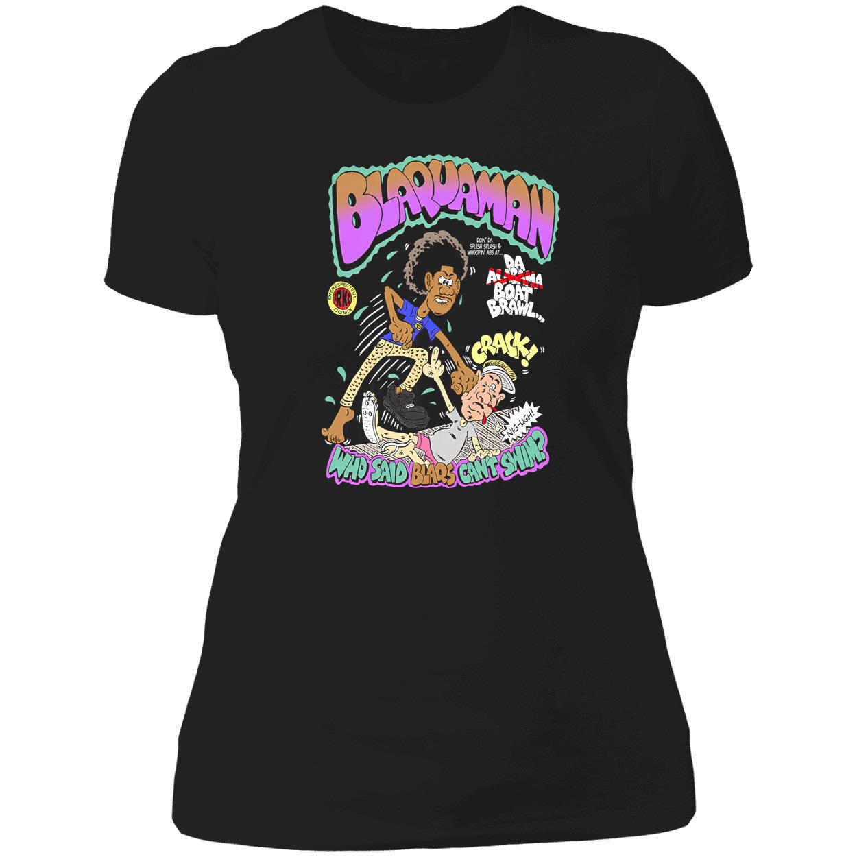 Blaquaman Who Said Blaqs Cant Swim Shirt Blaquaman Who Said Blaqs Cant Swim Shirt
