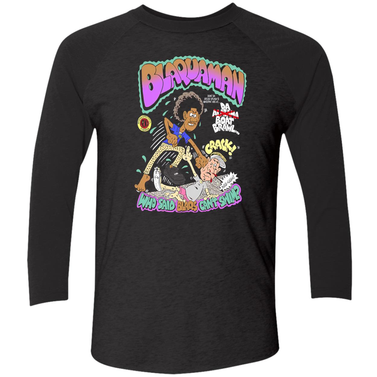 Blaquaman Who Said Blaqs Cant Swim Shirt Blaquaman Who Said Blaqs Cant Swim Shirt