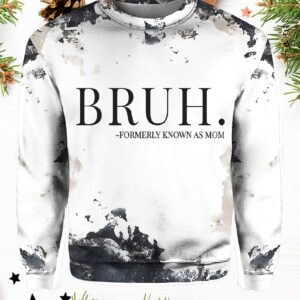 Bruh Formerly Known As Mom Sweatshirt.jpg