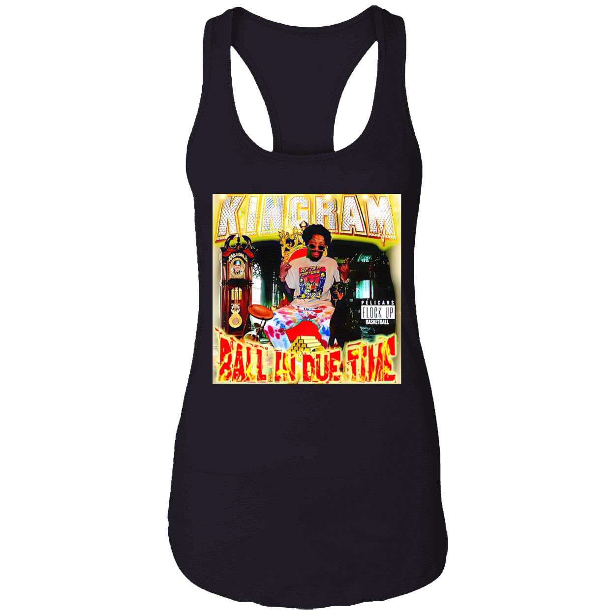 Joelvenile Kingram Ball In Due Time Shirt Joelvenile Kingram Ball In Due Time Shirt