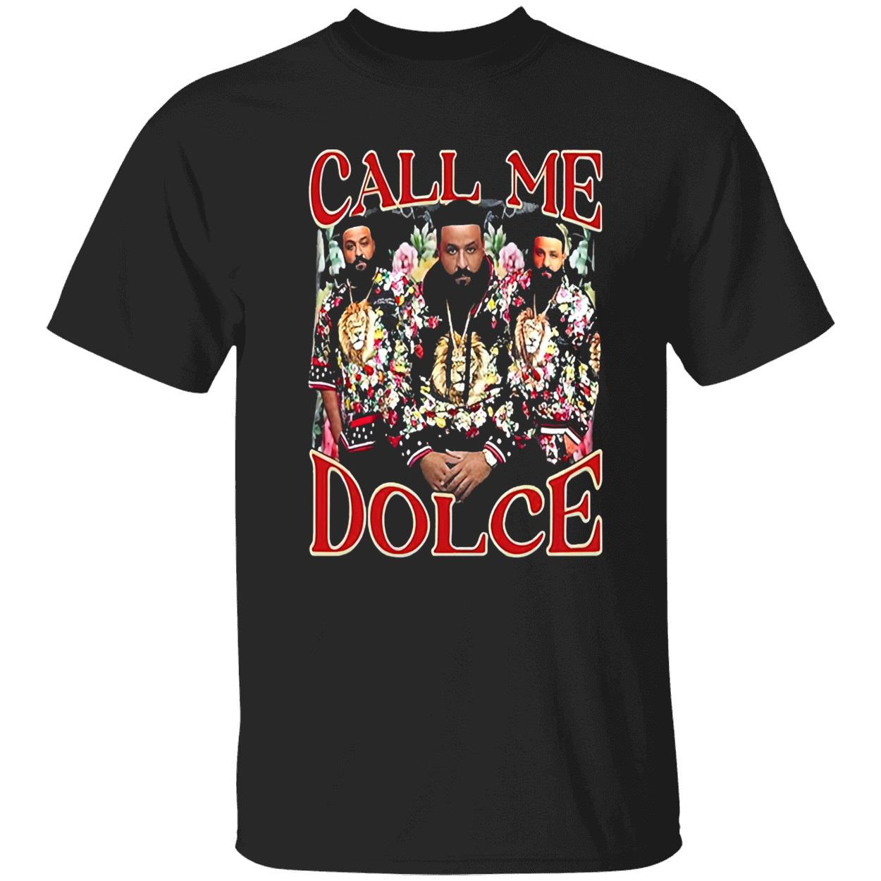 Call Me Dolce Dj Khaled Shirt Call Me Dolce Dj Khaled Shirt