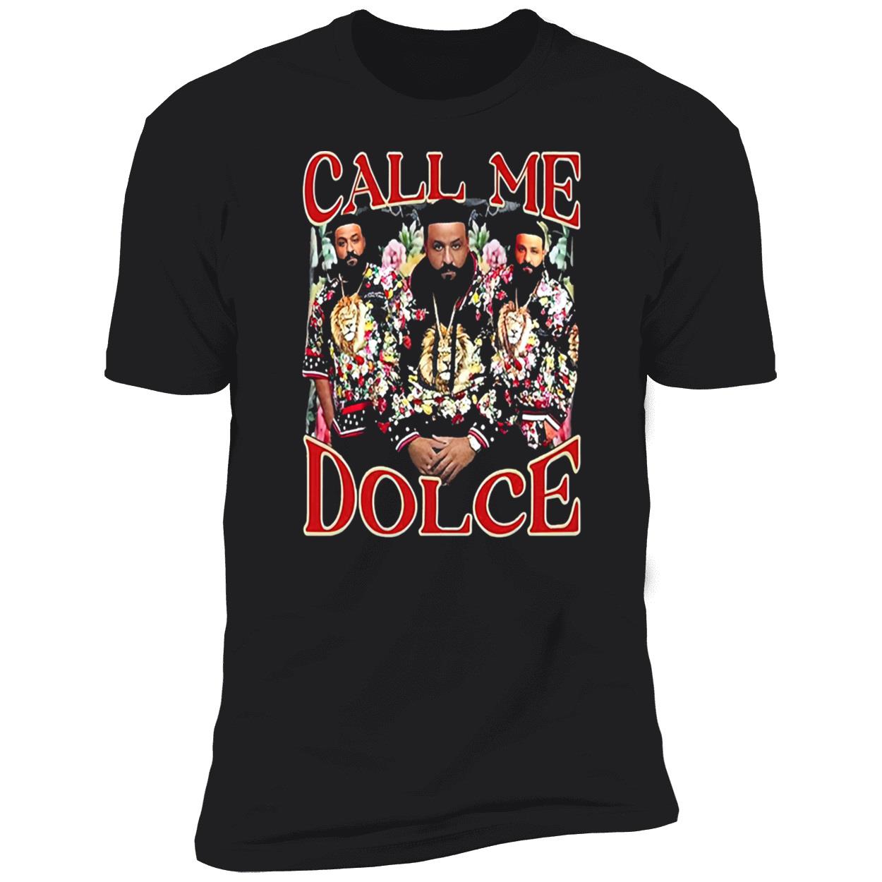 Call Me Dolce Dj Khaled Shirt Call Me Dolce Dj Khaled Shirt