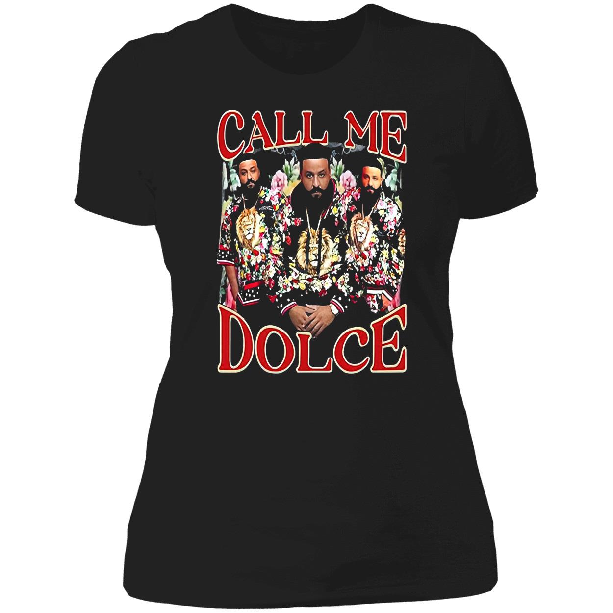 Call Me Dolce Dj Khaled Shirt Call Me Dolce Dj Khaled Shirt