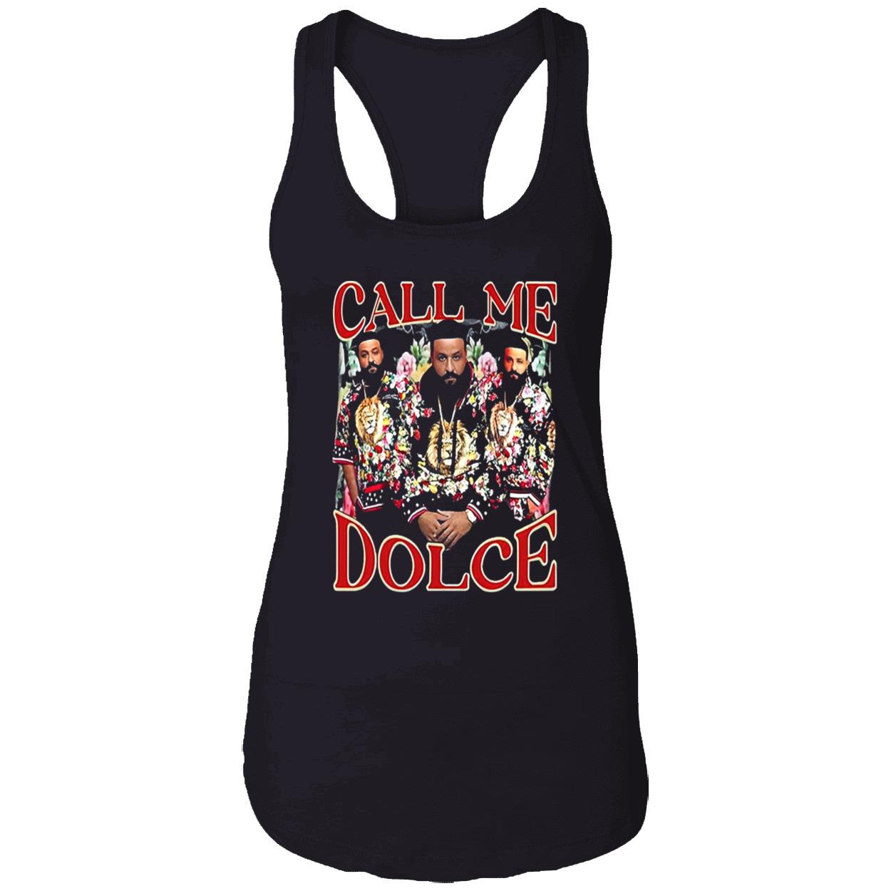 Call Me Dolce Dj Khaled Shirt Call Me Dolce Dj Khaled Shirt