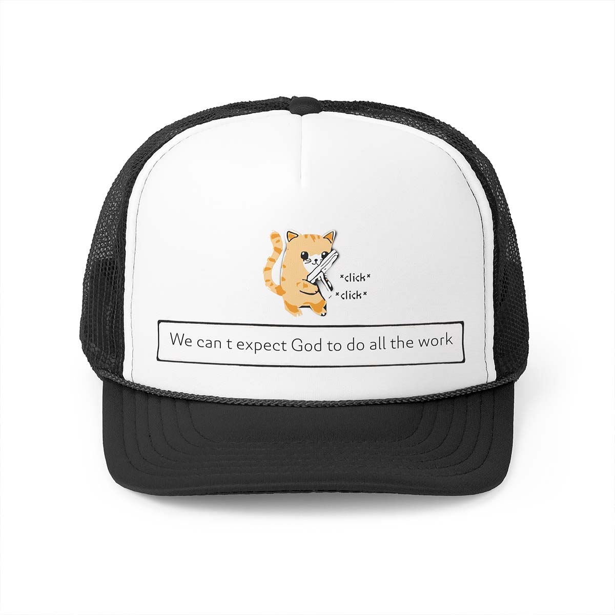 Cat We Can’T Expect God To Do All The Work Trucker Cap Cat We Can’T Expect God To Do All The Work Trucker Cap