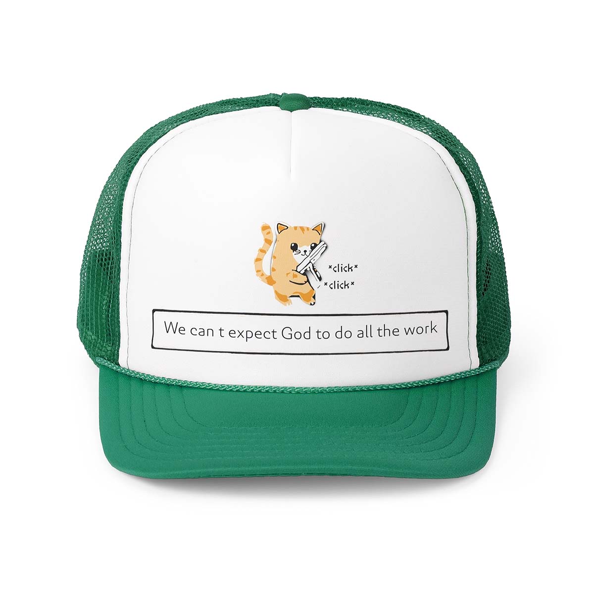 Cat We Can’T Expect God To Do All The Work Trucker Cap Cat We Can’T Expect God To Do All The Work Trucker Cap
