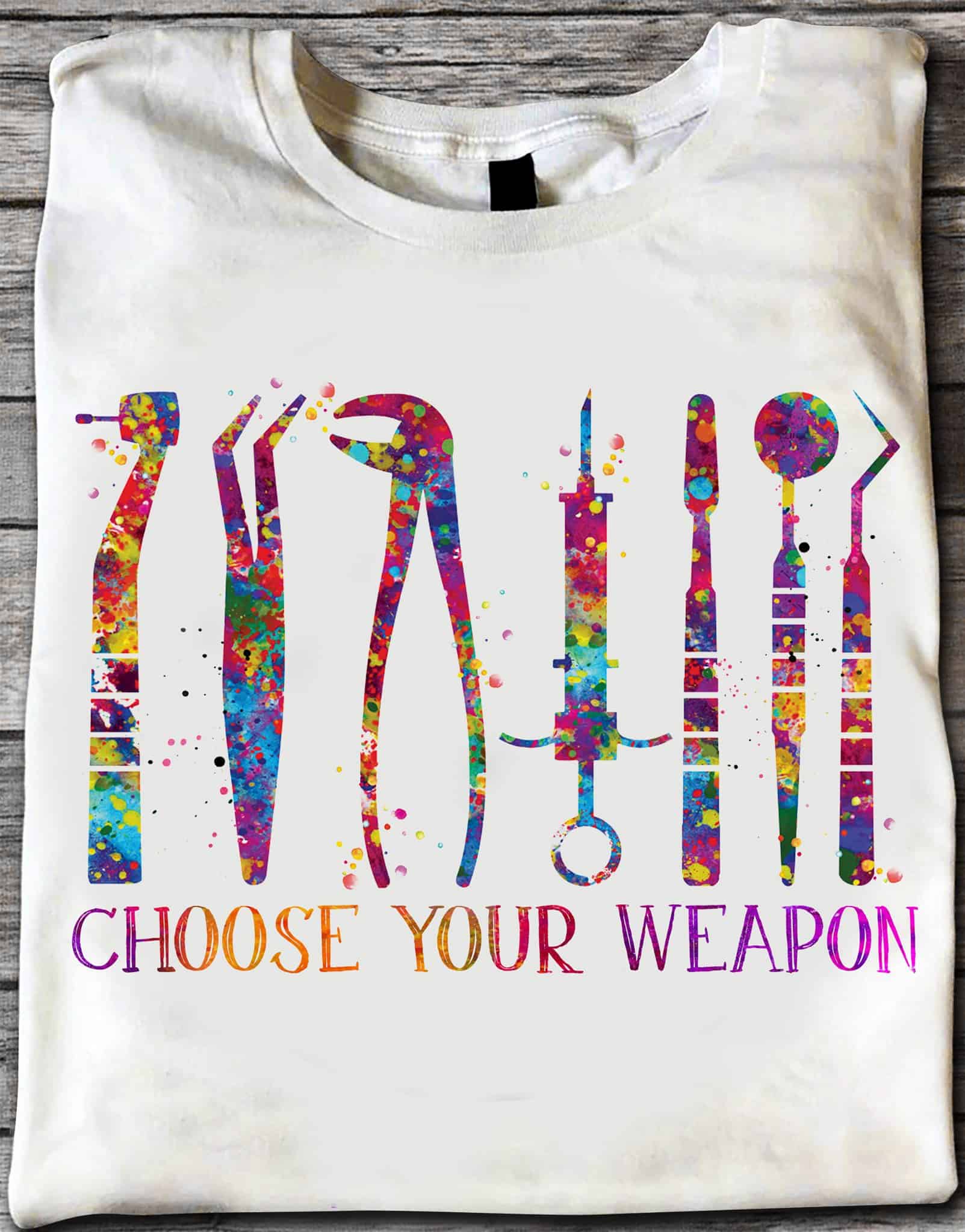 Choose Your Weapon Shirt Choose Your Weapon Shirt