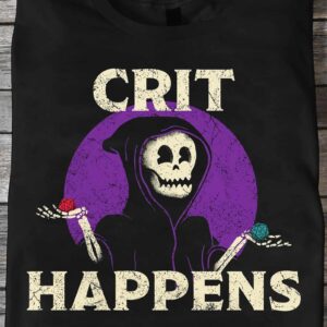 Death Crit Happens Shirt
