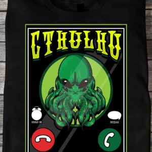 Cthulhu Is Calling Shirt