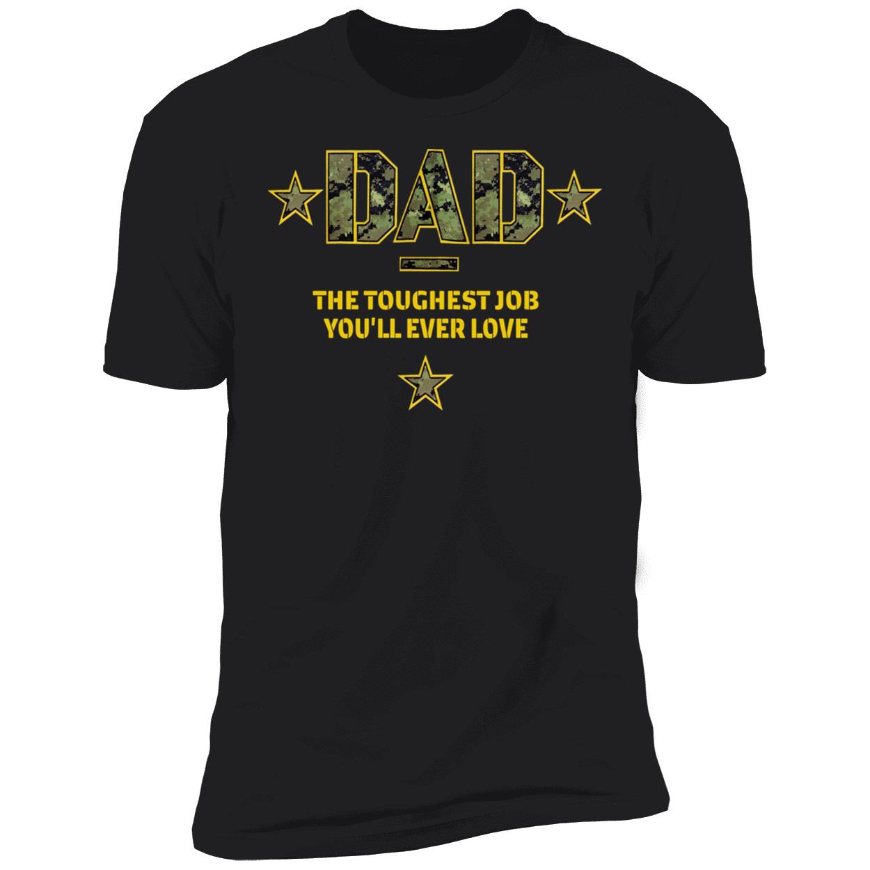 Dad The Toughest Job You’Ll Ever Love Shirt Dad The Toughest Job You’Ll Ever Love Shirt