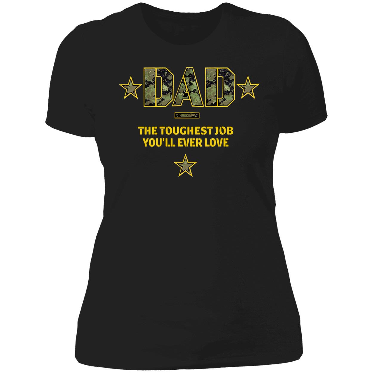 Dad The Toughest Job You’Ll Ever Love Shirt Dad The Toughest Job You’Ll Ever Love Shirt