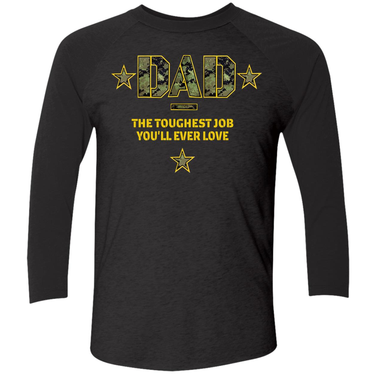 Dad The Toughest Job You’Ll Ever Love Shirt Dad The Toughest Job You’Ll Ever Love Shirt